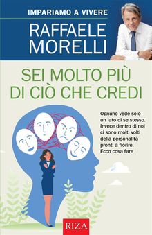 Sei molto pi di ci che credi.  Raffaele Morelli