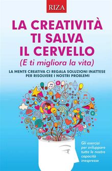 La creativit ti salva il cervello.  Vittorio Caprioglio