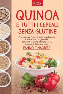 Quinoa e tutti i cereali senza glutine.  Vittorio Caprioglio