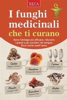 I funghi medicinali che ti curano.  Vittorio Caprioglio