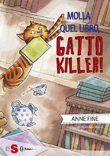 Molla quel libro, gatto killer!.  Anne Fine
