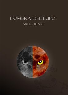 L'ombra del lupo.  Axel j. Benat