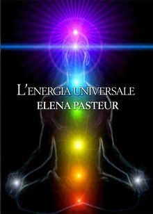 L'energia universale.  Elena Pasteur