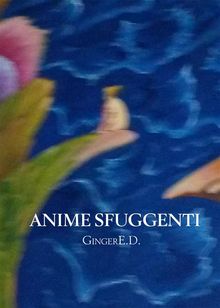 Anime sfuggenti.  GingerE.D.