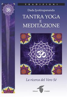 Tantra Yoga e Meditazione.  Dada Jyotirupananda