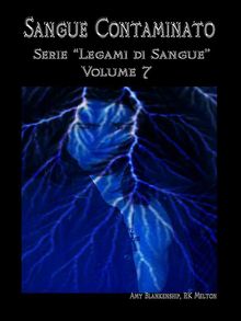 Sangue Contaminato (Legami Di Sangue - Volume 7).  Ilaria Fortuna