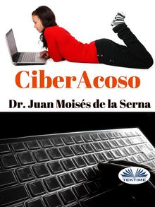 Ciberacoso.  Juan Mois?s de la Serna