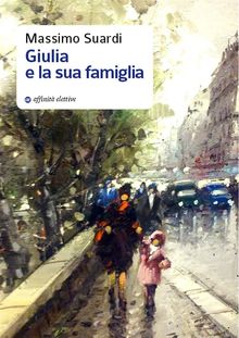 Giulia e la sua famiglia.  Massimo Suardi