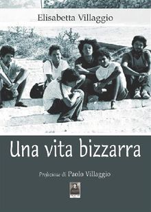 Una vita bizzarra.  Elisabetta Villaggio