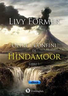 Oltre i confini di Hndamoor.  Livy Former