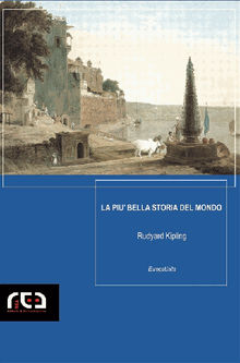 La pi bella storia del mondo.  Rudyard Kipling