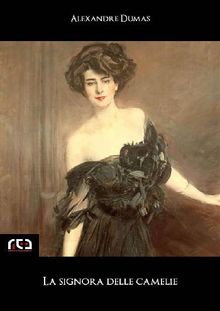 La signora delle Camelie.  Alexandre Dumas