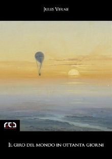 Il giro del mondo in ottanta giorni.  Jules Verne