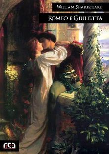 Romeo e Giulietta.  William Shakespeare