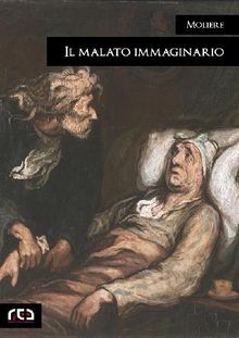 Il malato immaginario.  Molire