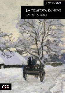 La tempesta di neve e altri racconti.  Lev Tolstoj