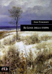 Re Lear della steppa.  Ivan Turgenev
