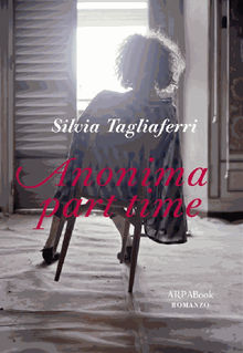 Anonima part time.  Silvia Tagliaferri