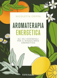 Aromaterapia Energetica.  Nicoletta Crippa