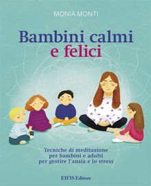 Bambini Calmi e Felici.  Monia Monti