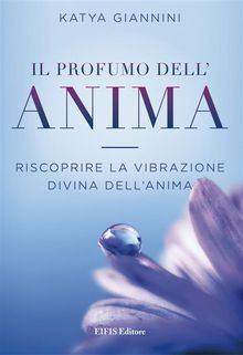 Il Profumo dell'Anima.  Katya Giannini