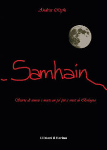 Samhain - storia di amore e morte un po' pi a ovest di Bologna.  Andrea Righi
