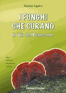 I funghi che curano.  Marisa Lapico