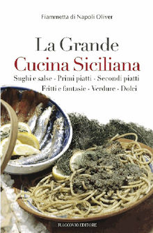 La Grande Cucina Siciliana.  Fiammetta di Napoli Oliver