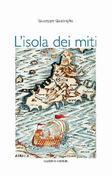 L'isola dei miti.  Giuseppe Quatriglio