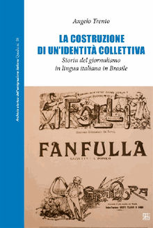 La costruzione di unidentit collettiva. Storia del giornalismo in lingua italiana in Brasile.  Angelo Trento