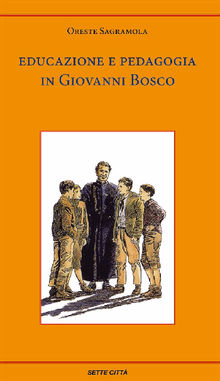 Educazione e pedagogia in Giovanni Bosco.  Oreste Sagramola