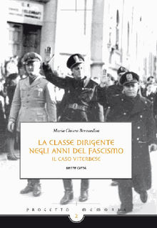 La classe dirigente Viterbese negli anni del fascismo.  Maria Chiara Bernardini