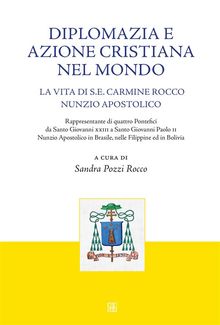 Diplomazia e amore cristiano nel mondo.  a cura di Sandra Pozzi Rocco