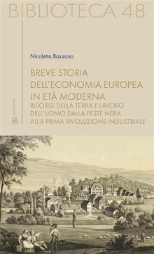 Breve storia delleconomia europea  in et moderna.  Nicoletta Bazzano