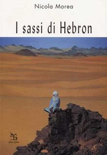 I sassi di Hebron.  Nicola Morea