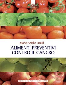 Alimenti preventivi contro il cancro.  Marie