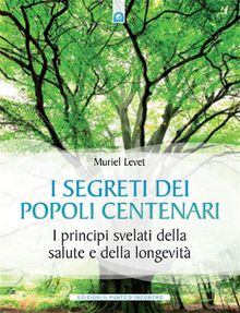 I segreti dei popoli centenari.  Muriel Levet