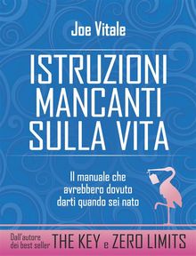 Istruzioni mancanti sulla vita.  Joe Vitale