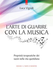 L'arte di guarire con la musica.  Luca Vignali