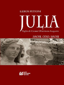 Julia. Figlia di Cesare Ottaviano Augusto.  Leros Pittoni