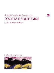 Societa e solitudine.  Ralph Waldo Emerson