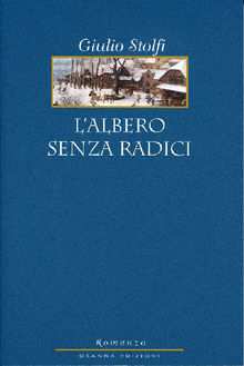 L'Albero senza radici .  Giulio Stolfi