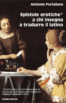 Epistole erotiche a chi insegna a tradurre il latino.  Antonio Portolano