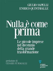 Nulla  come prima. Le piccole imprese nel decennio della grande trasformazione.  Giulio Sapelli