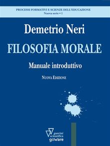 Filosofia morale. Manuale introduttivo.  Demetrio Neri