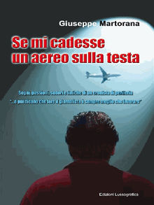 Se mi cadesse un aereo sulla testa.  Giuseppe Martorana