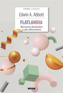 Flatlandia. Racconto fantastico a pi dimensioni.  Edwin A. Abbot