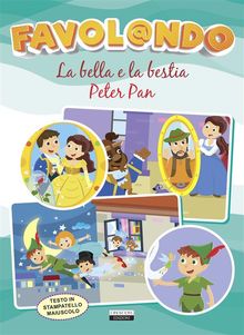 La bella e la bestia - Peter Pan.  Edizioni Crescere