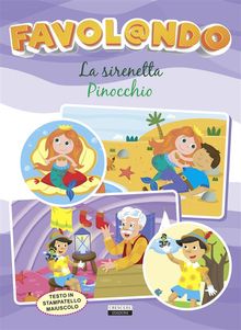 La sirenetta - Pinocchio.  Edizioni Crescere