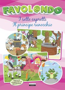 I sette capretti - Il principe ranocchio.  Edizioni Crescere